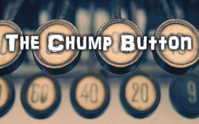 The Chump Button